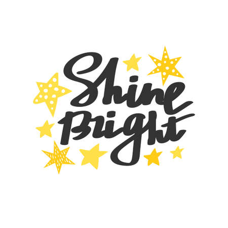 Shine Bright - lettering vector phrase. Calligraphy inspiration graphic design typography element, decoration element.のイラスト素材