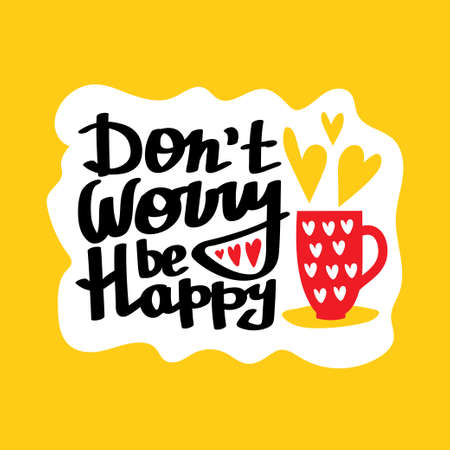 Hand lettered, handmade calligraphy, lettering - do not worry be happy, vector on polka dots background. Cute card with cup and hearts.のイラスト素材