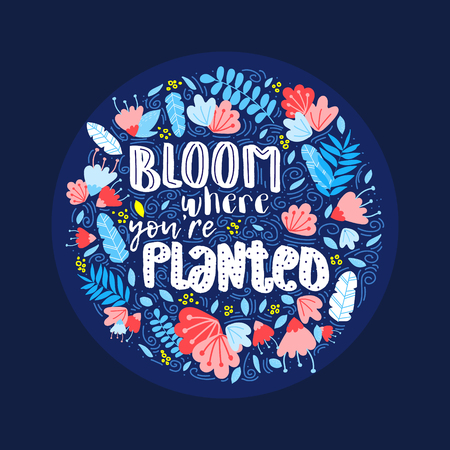 Bloom where you are planted lettering surrounded by colorful plants and leaves. Tropical greens. Circle composition. Vector illustrationのイラスト素材