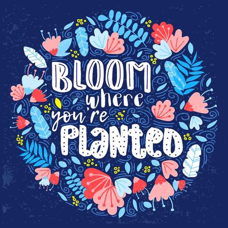 Vector lettering bloom where you are planted with tropical leaves, greens and berries. Decorative ornament. Circle composition. Colorful picture with textureのイラスト素材