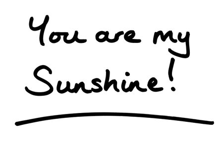 You are my Sunshine! handwritten on a white background.の写真素材