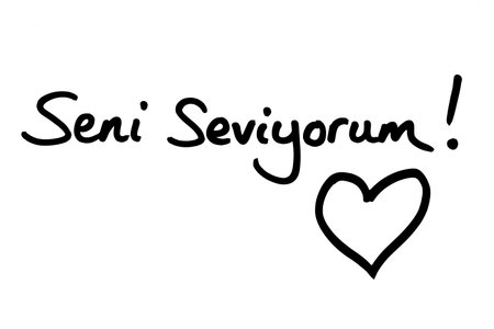 Seni Seviyorum! - meaning I Love You, in the Turkish language, with a heart illustration, handwritten on a white background.の写真素材