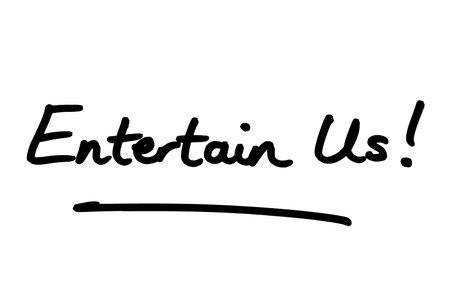 Entertain Us! handwritten on a white background.の写真素材
