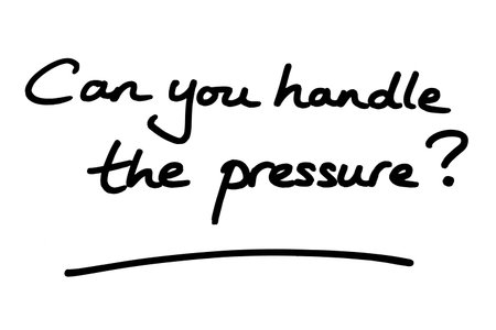 Can you handle the pressure? handwritten on a white background.の写真素材