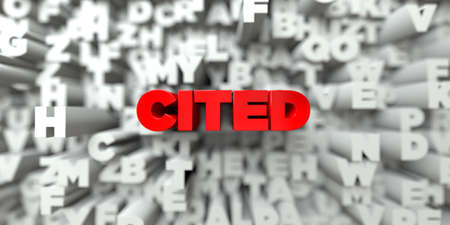 CITED -  Red text on typography background - 3D rendered royalty free stock image. This image can be used for an online website banner ad or a print postcard.の写真素材