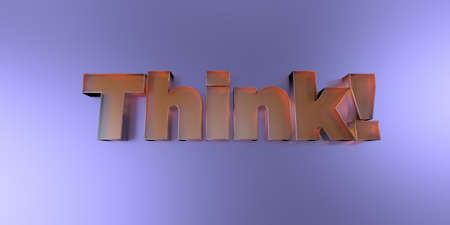 Think! - colorful glass text on vibrant background - 3D rendered royalty free stock image.の写真素材