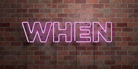 WHEN - fluorescent Neon tube Sign on brickwork - Front view - 3D rendered royalty free stock picture. Can be used for online banner ads and direct mailers.の写真素材