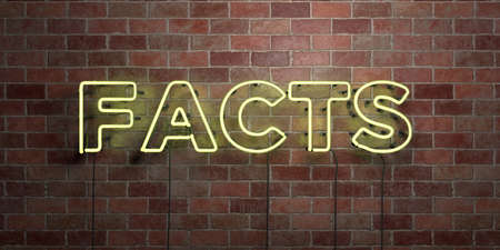 FACTS - fluorescent Neon tube Sign on brickwork - Front view - 3D rendered royalty free stock picture. Can be used for online banner ads and direct mailers.の写真素材