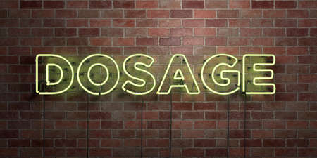 DOSAGE - fluorescent Neon tube Sign on brickwork - Front view - 3D rendered royalty free stock picture. Can be used for online banner ads and direct mailers.の写真素材