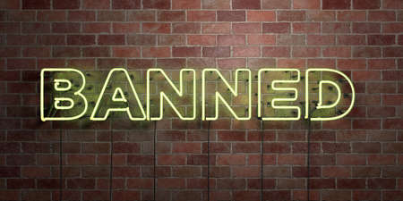 BANNED - fluorescent Neon tube Sign on brickwork - Front view - 3D rendered royalty free stock picture. Can be used for online banner ads and direct mailers.の写真素材
