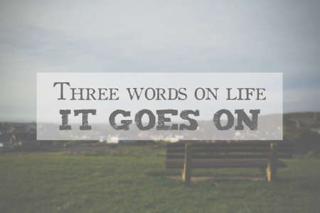 Inspirational life message on a blurred background
