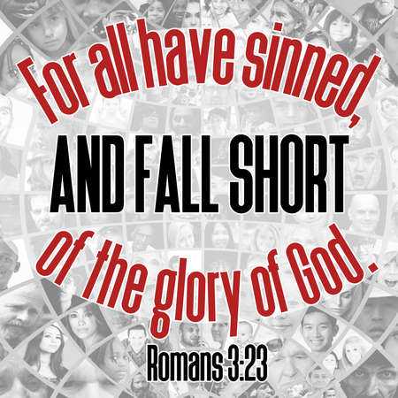 For all have sinned, and fall short of the glory of God. Romans 3:23の写真素材