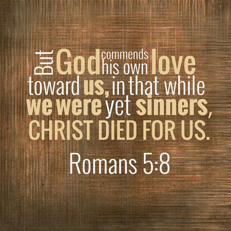 But God commends his own love toward us, in that while we were yet sinners, Christ died for us. Romans 5:8の写真素材