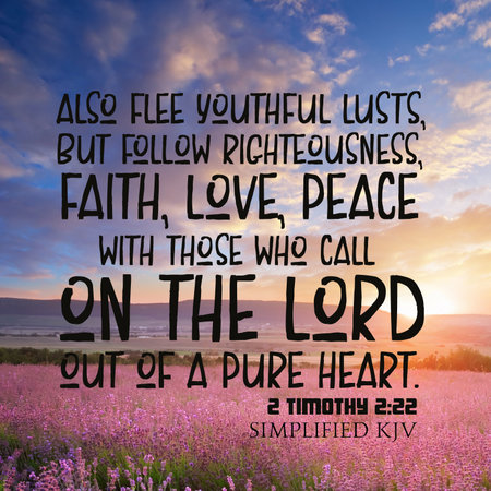 2 Timothy 2:22 Also flee youthful lusts, but follow righteousness, faith, love, peaceâ¦の写真素材