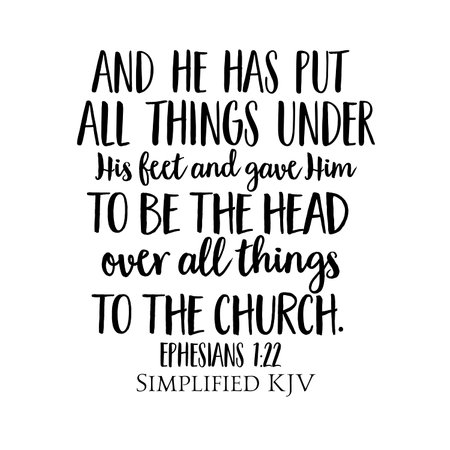Ephesians 1:22 and He has put all things under His feet and gave Him to be the headâ¦の写真素材