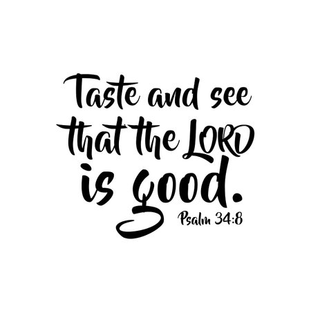 Psalm 34:8 Taste and see that the Lord is goodの写真素材