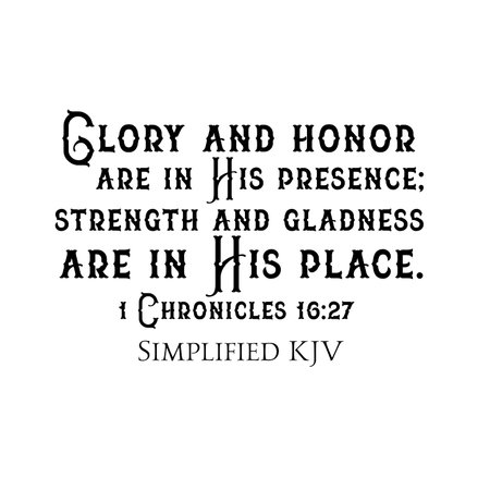 1 Chronicles 16:27 Glory and honor are in His presence; strength and gladness are in His placeの写真素材