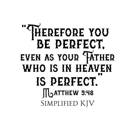 Matthew 5:48 Therefore you be perfect, even as your Father who is in heaven is perfectの写真素材