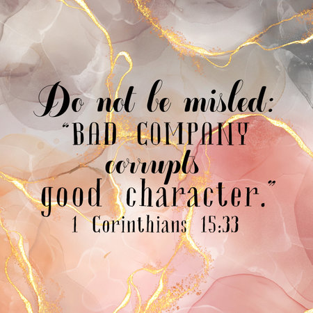1 Corinthians 15:33 Do not be misled: âBad company corrupts good character.âの写真素材