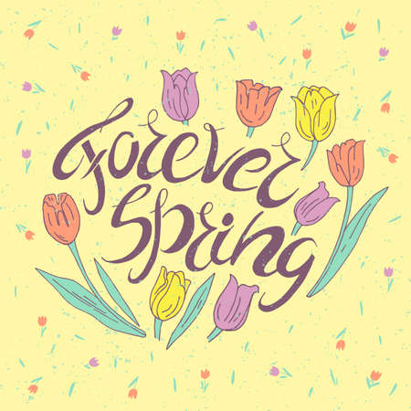 Forever Spring. Motivational handwritten lettering. Romantic design element that can be used on a T-shirt, postcard, poster, invitation.のイラスト素材