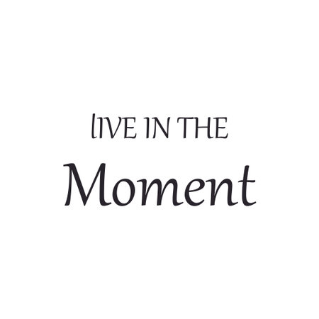 live in the moment quote lettersのイラスト素材