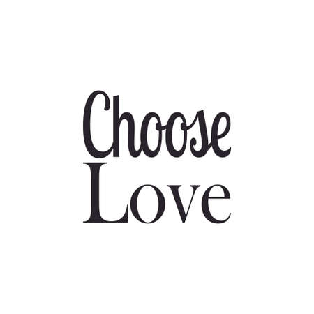 choose love the black letter quoteのイラスト素材