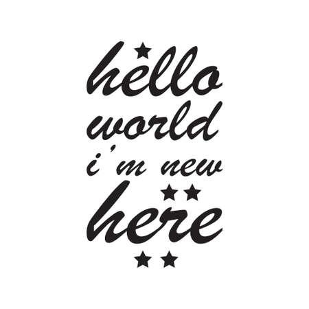 hello world i'm new here quote letterのイラスト素材