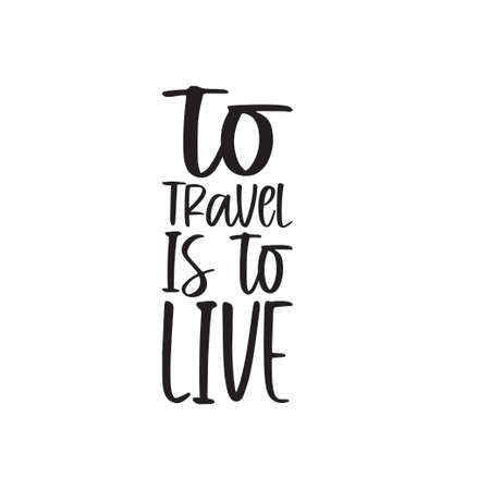 to travel is to live the quote letterのイラスト素材