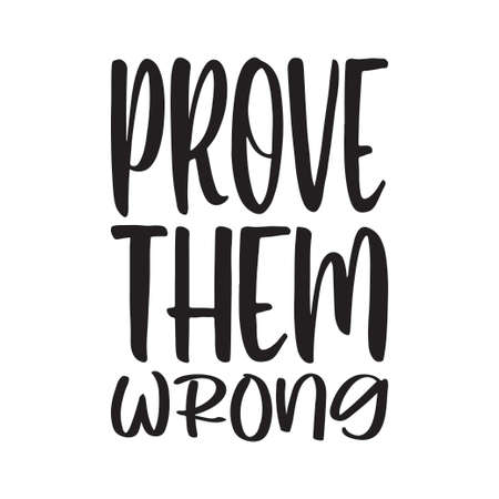 prove them wrong the quote letterのイラスト素材
