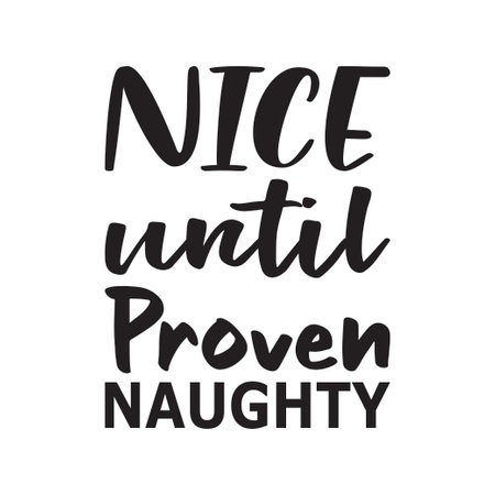 nice until proven naughty quote letterのイラスト素材