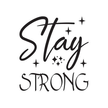 stay strong black letters quoteのイラスト素材