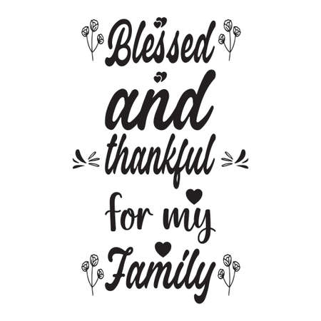 blessed and thankful for my family quote lettersのイラスト素材