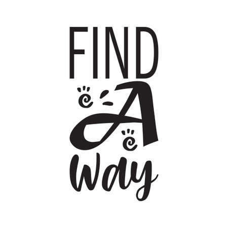find a way black letter quoteのイラスト素材