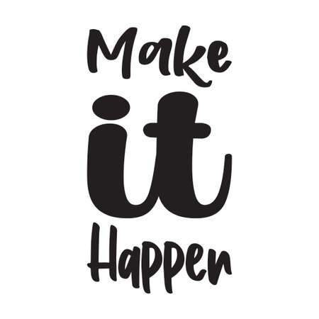 make it happen black letter quoteのイラスト素材