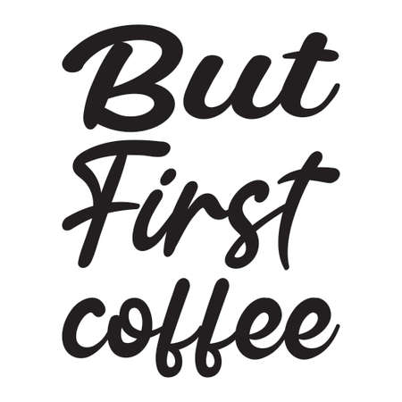 but first coffee letter quoteのイラスト素材