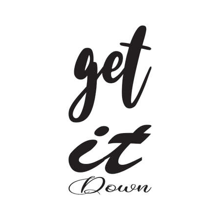 get it down black letter quoteのイラスト素材