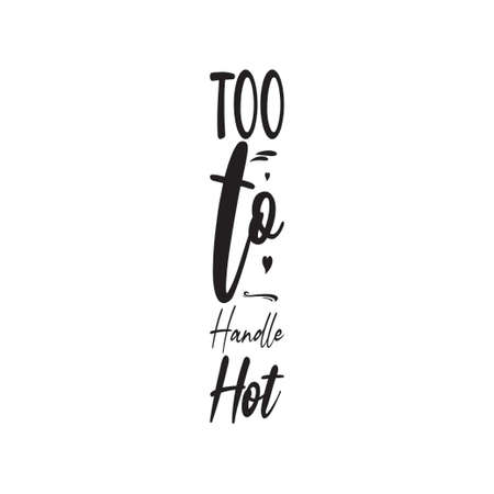 too to handle hot black letter quotesのイラスト素材