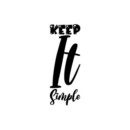 keep it simple black lettering quoteのイラスト素材