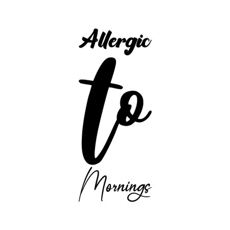 allergic to mornings black letter quoteのイラスト素材