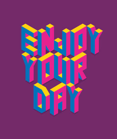 Isometric text Enjoy your day quote concept with paper sheet design background. Ideal for  create your own postcard brochure or marketing campaign.のイラスト素材