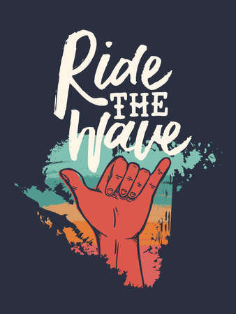 Ride the wave surf poster for summer surfing season with hand doing shaka sign and typography quote text on colorful grunge texture background. EPS10 vector.   
のイラスト素材