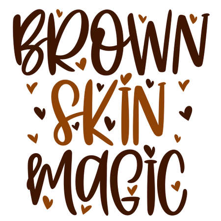 Hand lettering quote Brown skin magic for African American woman tee shirt. Vector calligraphy illustration with hearts isolated. Nice for girls tshirt, print, sticker for Black history, Juneteenthのイラスト素材