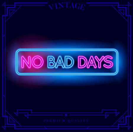 No Bad Days Neon light sign. Vector illustration.のイラスト素材