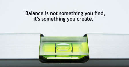 Balance is not something you find, it's something you create. Motivational and inspirational quote.の写真素材