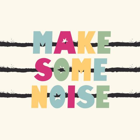 make some noise. Inspirational quote. Motivational background.のイラスト素材