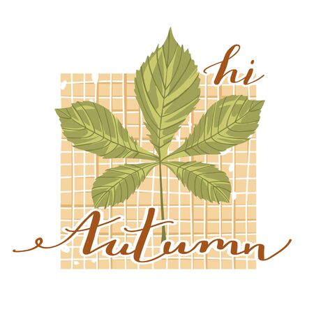 Autumn mood. Stylish typography slogan design "Hi autumn" sign. Chestnut leaf with checkered background and lettering. Vector.のイラスト素材