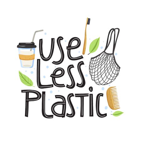 Zero waste concept. Stylish typography slogan design "Use less plastic" sign. Eco coffee cup, shopping bag, comb, toothbrush and leaf. Vector illustration.のイラスト素材