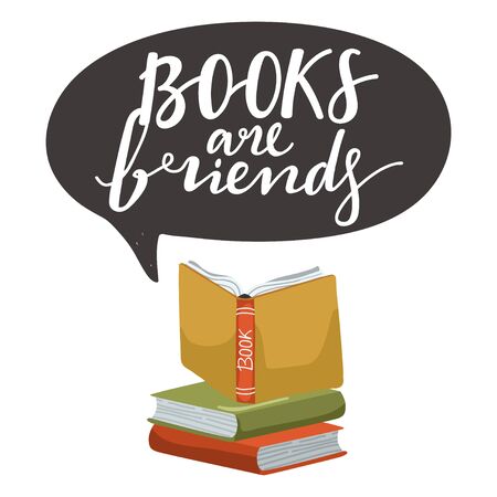 Stack of books and open book. Speech bubble with typography slogan design "Books are friends" sign. Reading, education, studying illustration. Vector.のイラスト素材