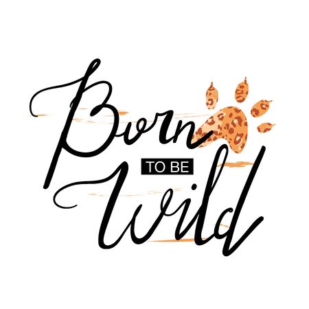 Fashion t-shirt print with slogan and leopard skin. Trendy typography slogan design "Born to be Wild" sign. Vector illustration on white background.のイラスト素材
