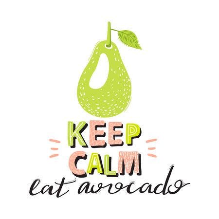 Avocado fruit with trendy lettering. Stylish typography slogan design "Keep calm eat avocado" sign. Design for t shirts, stickers, posters, cards etc. Vector illustration.のイラスト素材